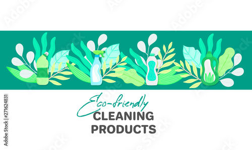 Vector background with eco friendly household cleaning supplies. Natural detergents. Landing page template. Products for house washing. Green home. Online store. Banner, mailing, advertising, label