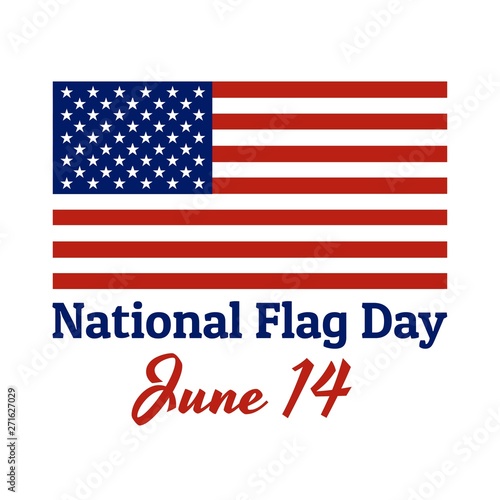 National flag of The United States of America with red stripes and white stars and inscription: National Flag Day, June 14 in modern style with patriotic colors. Vector EPS10 illustration.