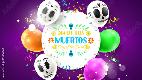 Colorful festive banner of Day of the Dead. Colorful background with realistic white and colour air balloons. Vector illustration with color garlands and confetti.