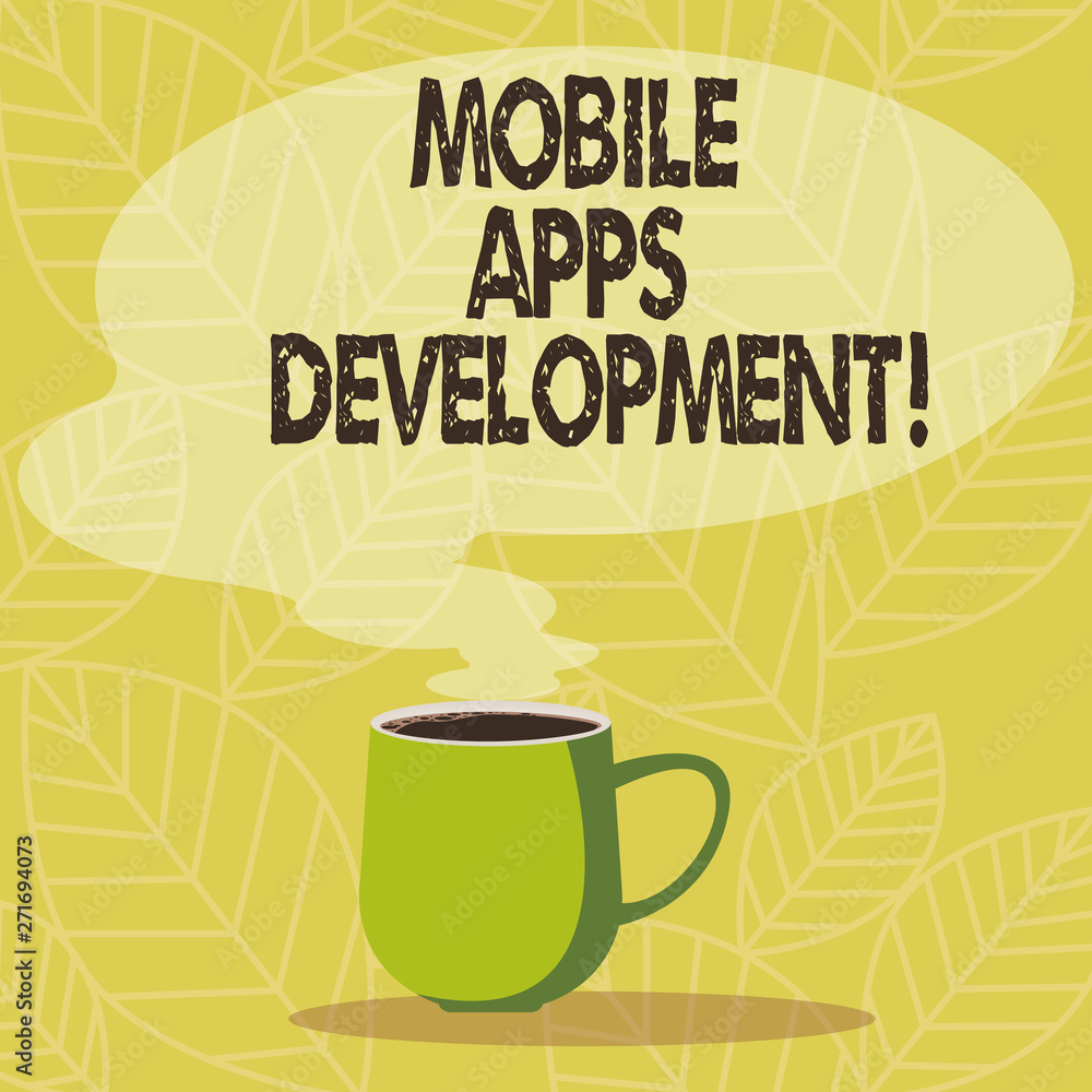 Conceptual hand writing showing Mobile Apps Development. Business photo showcasing Process of developing mobile app for digital devices Mug of Hot Coffee with Blank Color Speech Bubble Steam icon Conceptual hand writing showing Mobile Apps Development. Business photo showcasing Process of developing mobile app for digital devices Mug of Hot Coffee with Blank Color Speech Bubble Steam icon