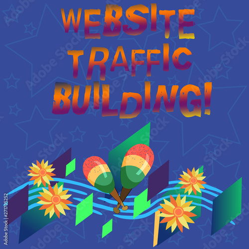 Handwriting text Website Traffic Building. Concept meaning cookies allow marketers to follow web users Colorful Instrument Maracas Handmade Flowers and Curved Musical Staff