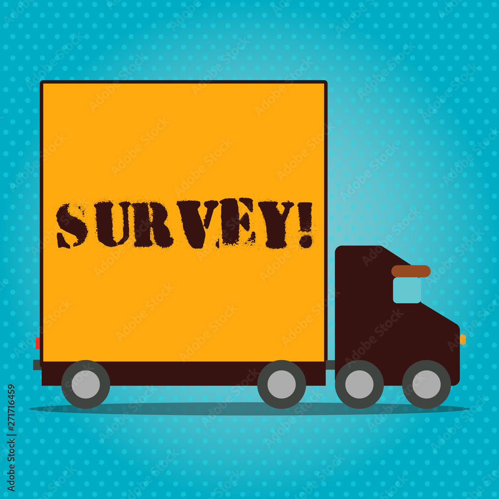 Writing note showing Survey. Business concept for research method used for collecting data from a predefined group Lorry Truck with Covered Back Container to Transport Goods Writing note showing Survey. Business concept for research method used for collecting data from a predefined group Lorry Truck with Covered Back Container to Transport Goods