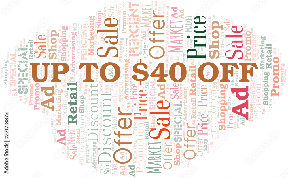 Up To $40 Off word cloud. Wordcloud made with text only.