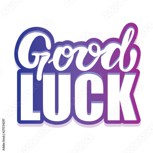 Good luck - cute hand drawn lettering motivation poster banner