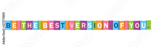 BE THE BEST VERSION OF YOU. colorful vector inspirational words typography banner
