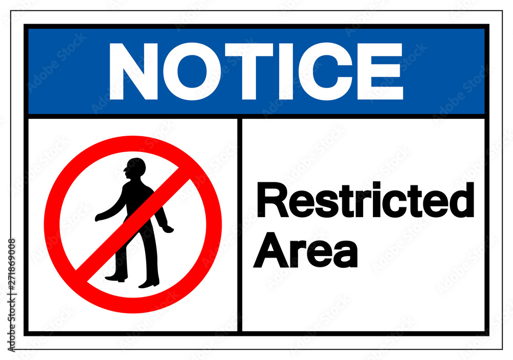 Notice Restricted Area Symbol Sign, Vector Illustration, Isolate On White Background Label. EPS10 Notice Restricted Area Symbol Sign, Vector Illustration, Isolate On White Background Label. EPS10