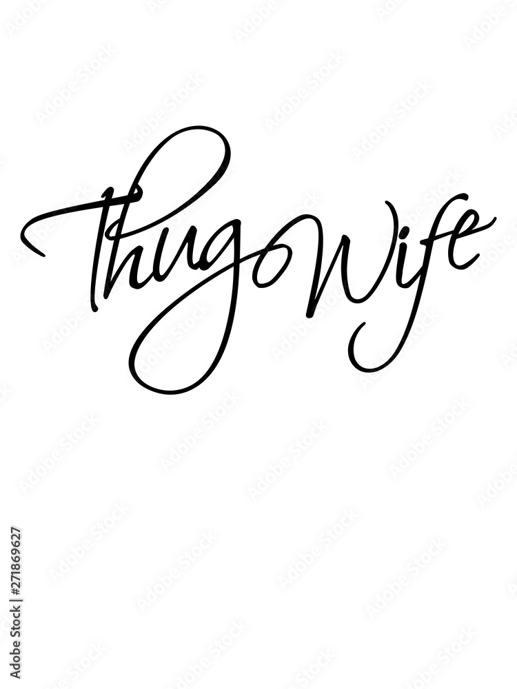 thug wife gangster lustig life logo leben ehefrau freundin frau hart böse verbrecher kriminell braut girl design
