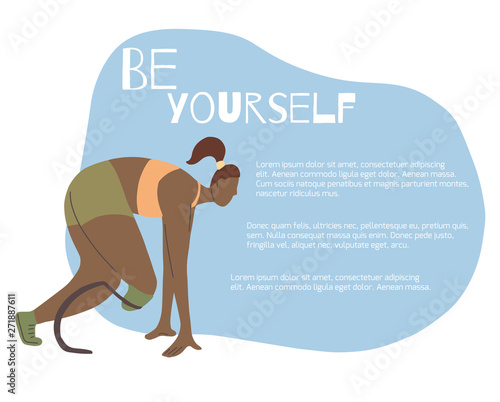 Be yourself lettering with flat illustration of african girl runner with prosthetic leg and place for text. Sport banner with marathon runner at the start. Vector template for card and your creativity