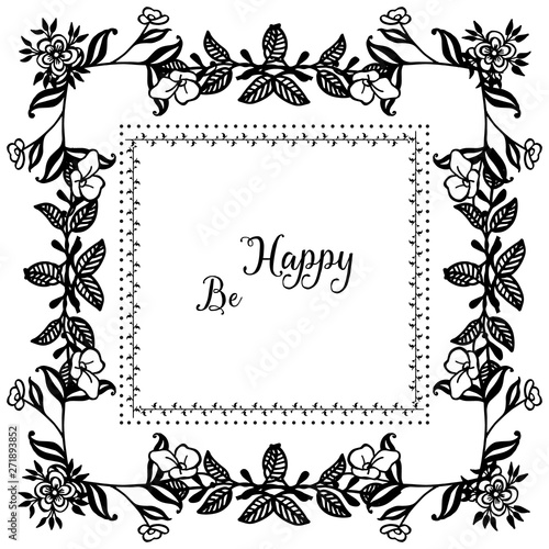 Vector illustration writing be happy with elegant flower frame