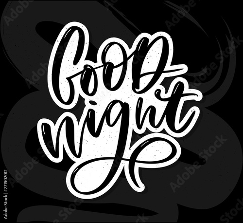 Good Night. Hand drawn typography poster. T shirt hand lettered calligraphic design. Inspirational vector typography slogan