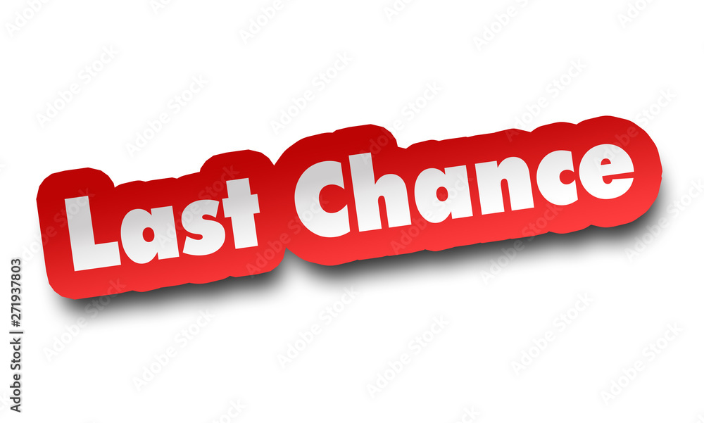 last chance concept 3d illustration isolated last chance concept 3d illustration isolated