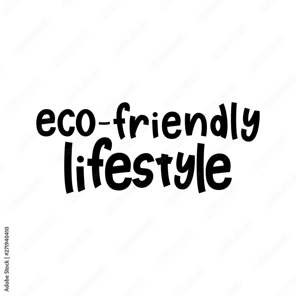 Eco-Friendly Lifestyle - hand lettering phrase.