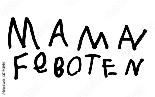 Mama verboten Zutrittsschild Kinderschrift