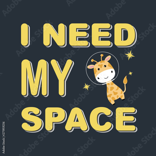 Cute funny giraffe astronaut. I need my space.