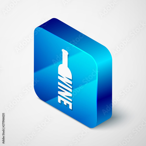 Isometric Bottle of wine icon isolated on white background. Lettering bottle of wine. Blue square button. Vector Illustration