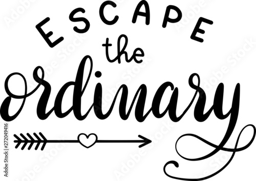 Escape the ordinary decoration for T-shirt