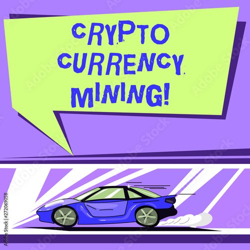 Word writing text Crypto Currency Mining. Business concept for recording transaction record in the blockchain system Car with Fast Movement icon and Exhaust Smoke Blank Color Speech Bubble