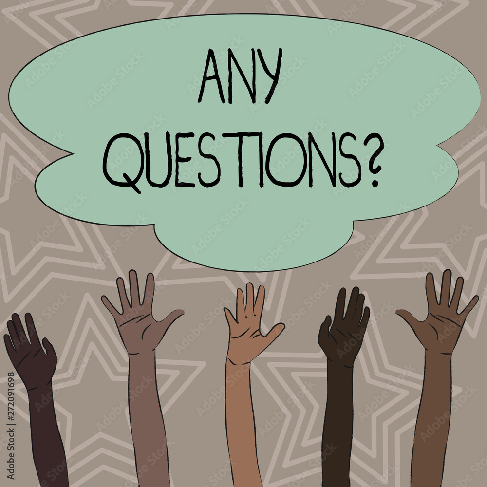 Writing note showing Any Questionsquestion. Business concept for Something that you say in order to ask a demonstrating Multiracial Hands Raising Up Reaching for Colorful Big Cloud Writing note showing Any Questionsquestion. Business concept for Something that you say in order to ask a demonstrating Multiracial Hands Raising Up Reaching for Colorful Big Cloud