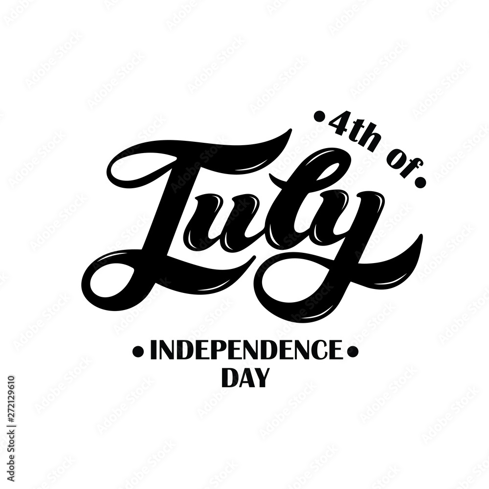 4th of July. Independence day. America. USA. Hand drawn lettering. Vector illustration 4th of July. Independence day. America. USA. Hand drawn lettering. Vector illustration