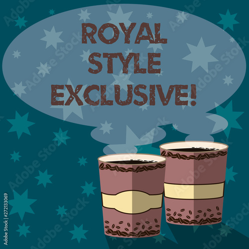 Text sign showing Royal Style Exclusive. Conceptual photo fashion by which monarchs are properly addressed Two To Go Cup with Beverage and Steam icon Blank Speech Bubble photo