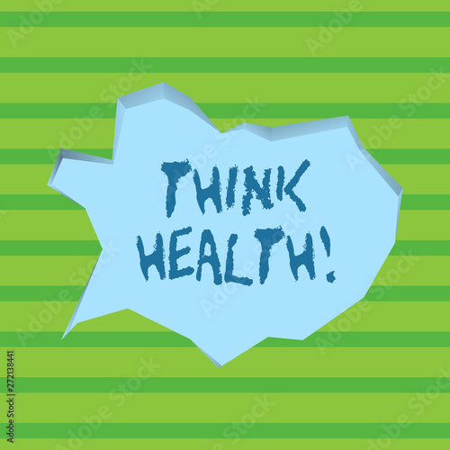 Conceptual hand writing showing Think Health. Concept meaning state of complete physical mental and social well being Pale Blue Speech Bubble in Irregular Cut 3D Style Backdrop