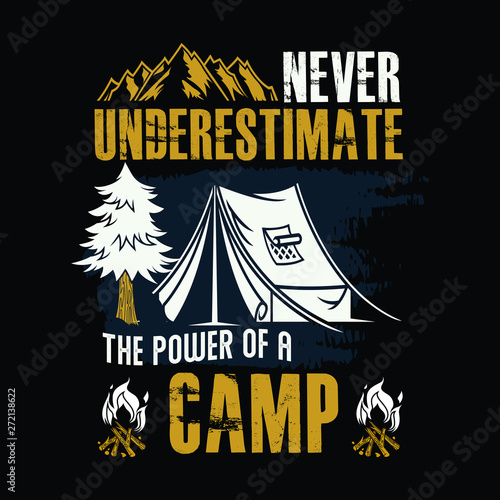Never Underestimate the power of a Camp. Camping Sayings and Quotes. Vector best for t shirt design and print design