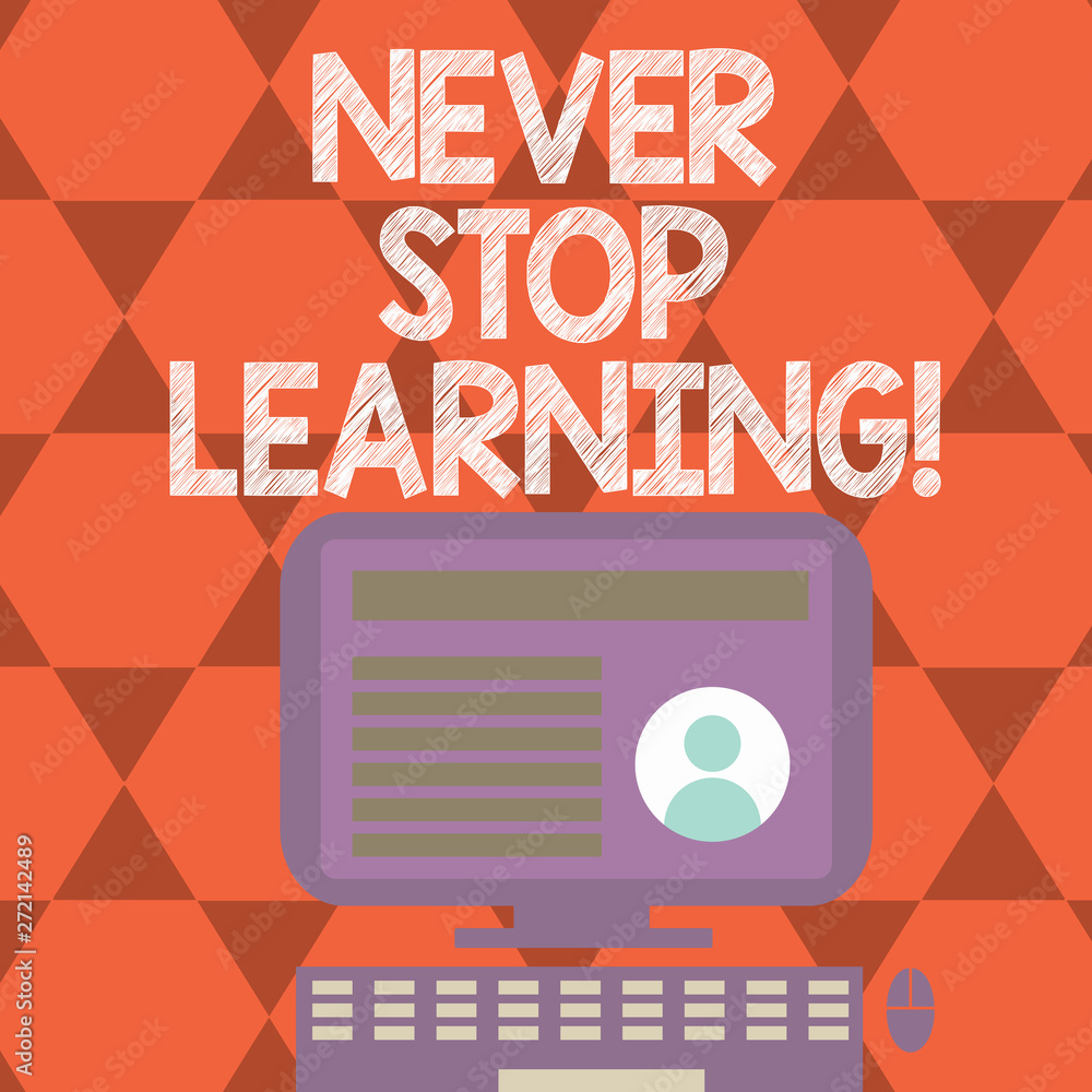 Obraz premium Text sign showing Never Stop Learning. Conceptual photo Keep educating yourself Improve Skills