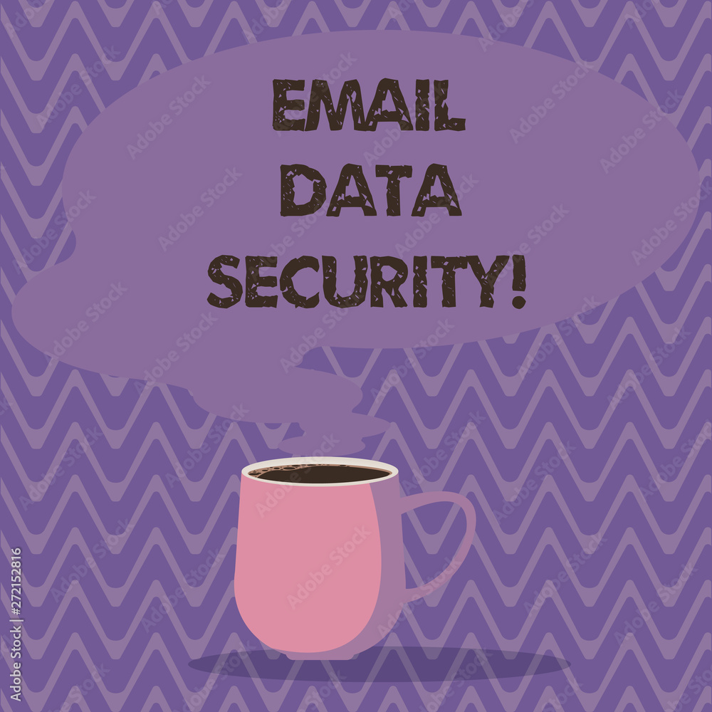 Text sign showing Email Data Security. Conceptual photo collective measures used to secure access and content Mug photo Cup of Hot Coffee with Blank Color Speech Bubble as Steam icon Text sign showing Email Data Security. Conceptual photo collective measures used to secure access and content Mug photo Cup of Hot Coffee with Blank Color Speech Bubble as Steam icon