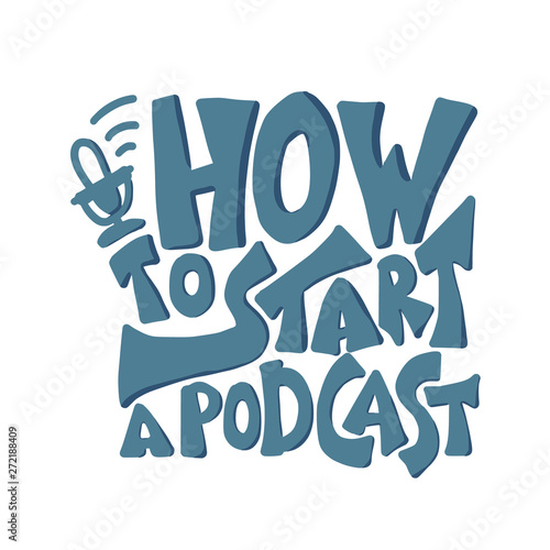 How to start a podcast quote. Vector illustration.