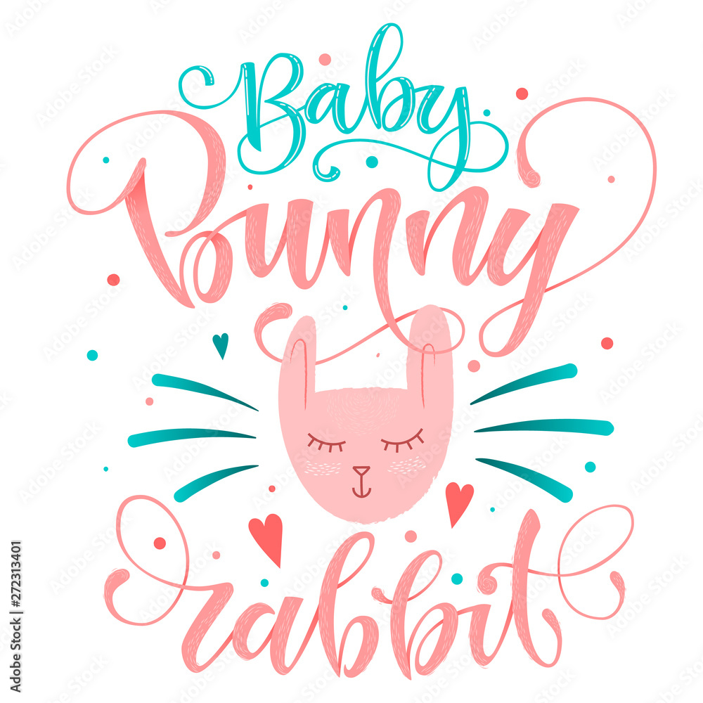 Baby Bunny Rabbit quote. Isolated color pink, blue flat hand draw calligraphy script and grotesque lettering logo phrase.