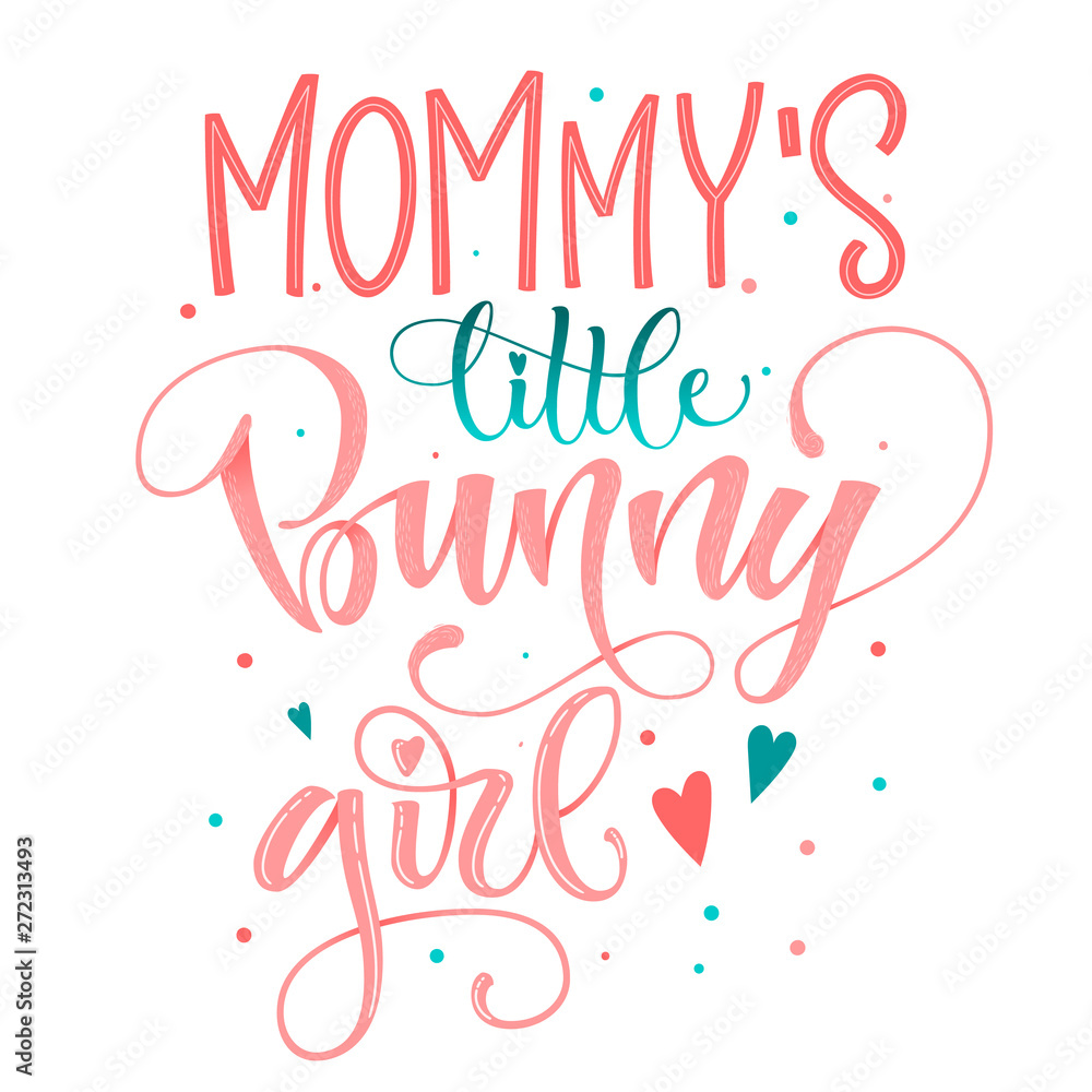 Mommy's Little Bunny Girl quote. Isolated color pink, blue flat hand draw calligraphy script and grotesque lettering logo phrase.