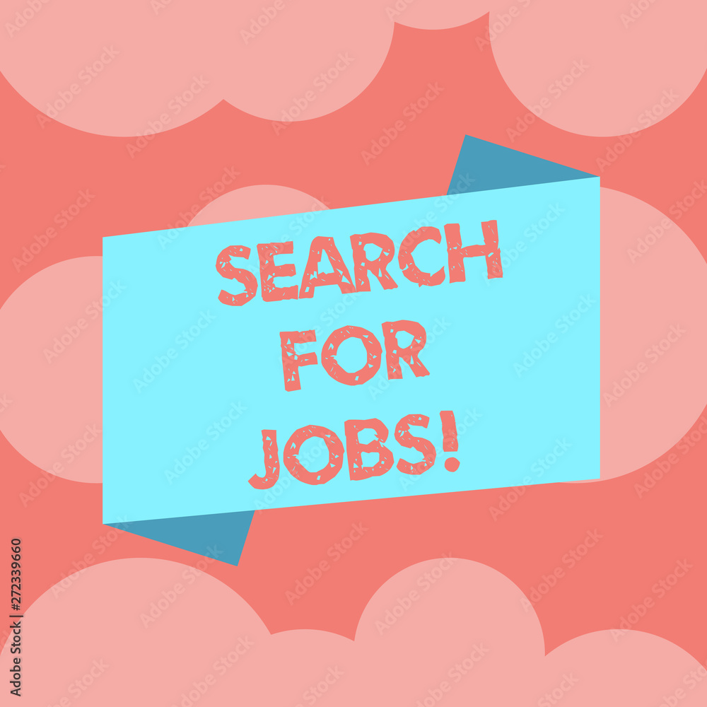 Writing note showing Search For Jobs. Business photo showcasing Unemployed looking for new opportunities Headhunting Blank Color Folded Banner Strip Flat Style Announcement Poster Writing note showing Search For Jobs. Business photo showcasing Unemployed looking for new opportunities Headhunting Blank Color Folded Banner Strip Flat Style Announcement Poster