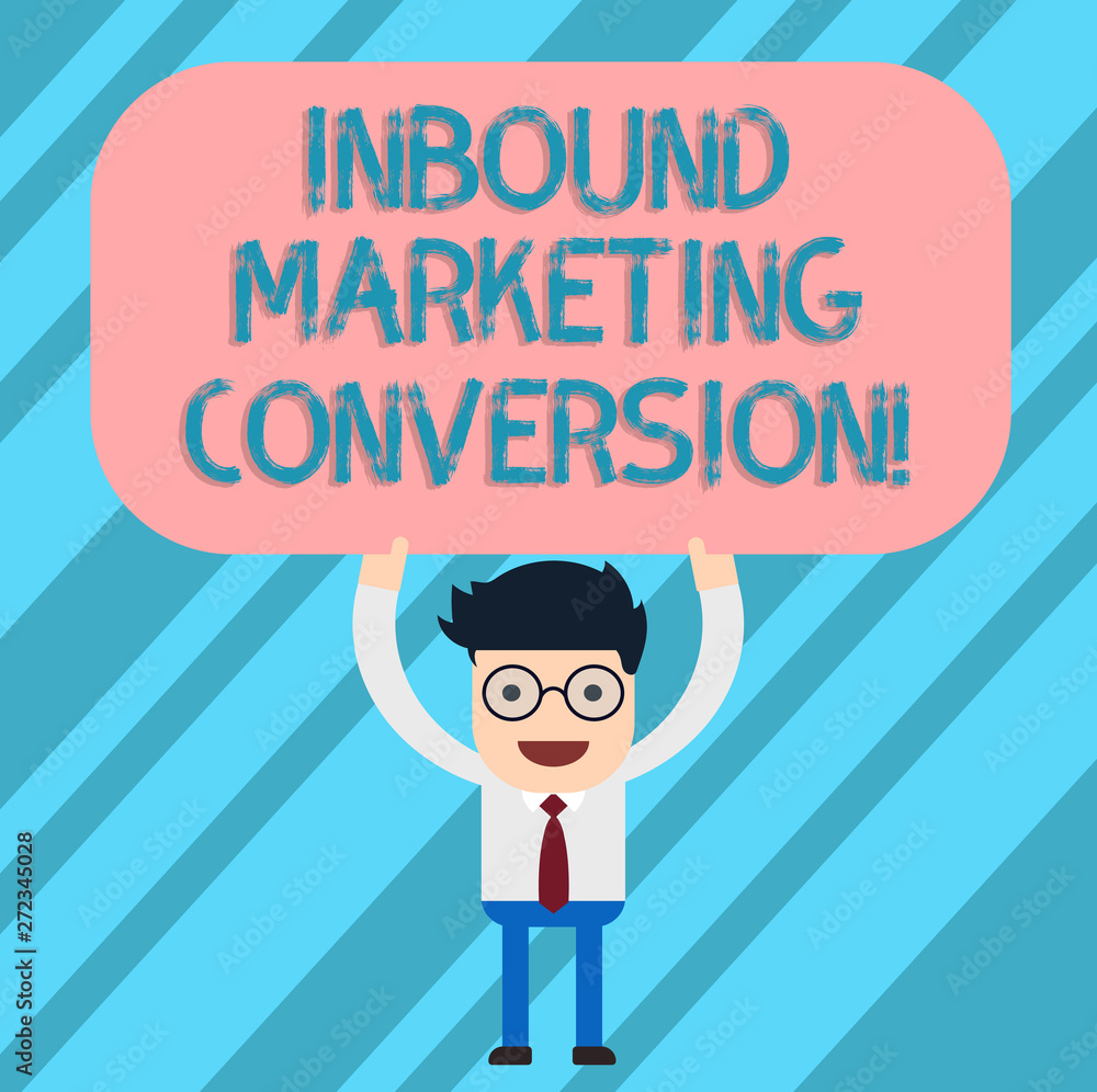 Word writing text Inbound Marketing Conversion. Business concept for process of attracting the attention of prospect Man Standing Holding Above his Head Blank Rectangular Colored Board Word writing text Inbound Marketing Conversion. Business concept for process of attracting the attention of prospect Man Standing Holding Above his Head Blank Rectangular Colored Board
