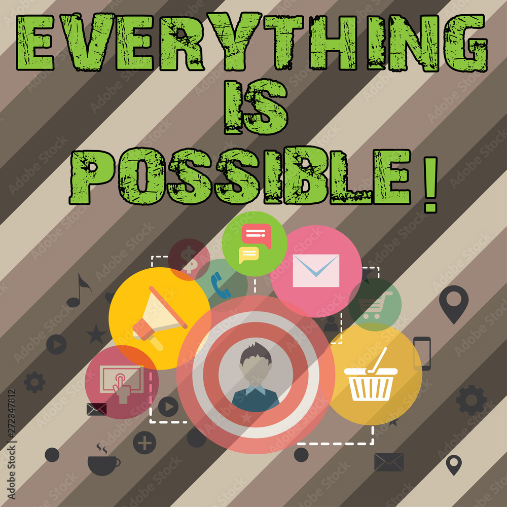 Obraz premium Writing note showing Everything Is Possible. Business photo showcasing All you think or dream can become true Optimistic
