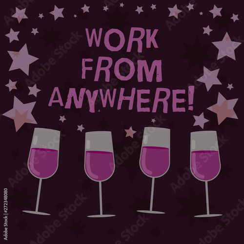 Handwriting text Work From Anywhere. Concept meaning self employed and hired to work for different companies Filled Cocktail Wine Glasses with Scattered Stars as Confetti Stemware