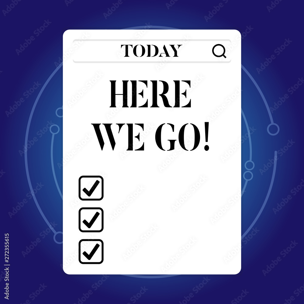 Word writing text Here We Go. Business concept for Be on the way of doing something starting a plan business Word writing text Here We Go. Business concept for Be on the way of doing something starting a plan business