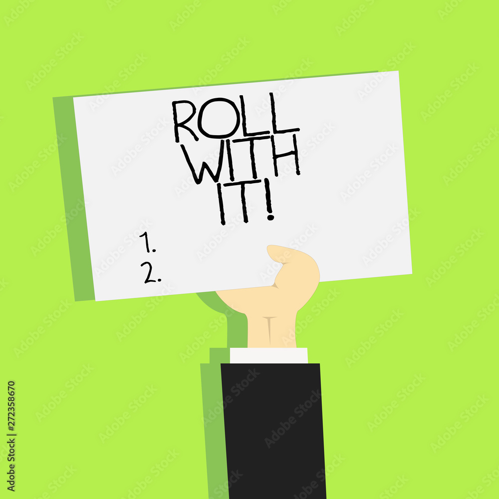 Writing note showing Roll With It. Business photo showcasing Going along with things without having high expectations Writing note showing Roll With It. Business photo showcasing Going along with things without having high expectations