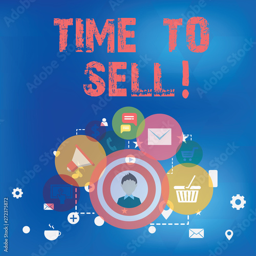 Text sign showing Time To Sell. Conceptual photo Right moment for selling a property Business to get earnings