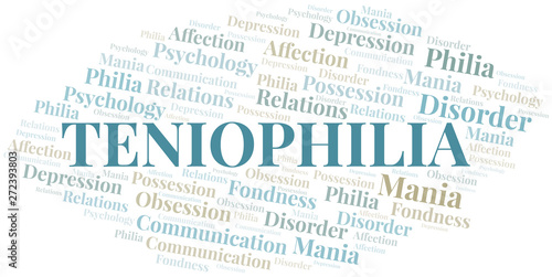 Teniophilia word cloud. Type of Philia.