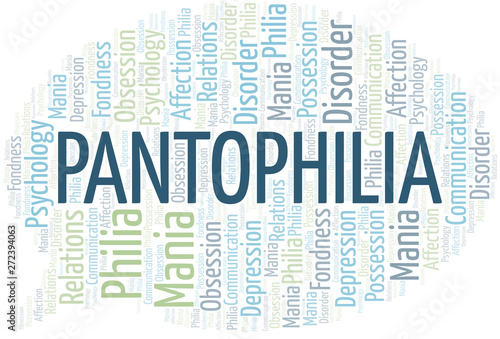 Pantophilia word cloud. Type of Philia.