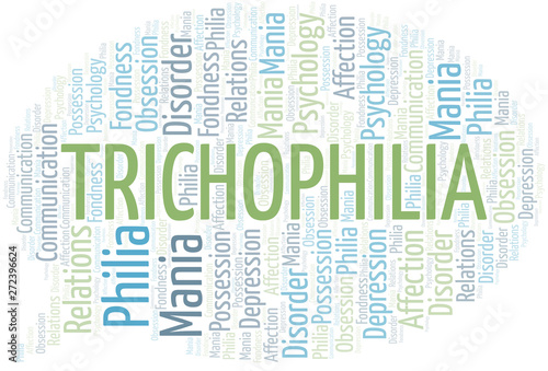 Trichophilia word cloud. Type of Philia.