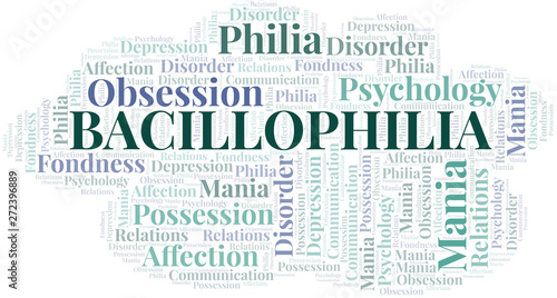 Bacillophilia word cloud. Type of Philia.