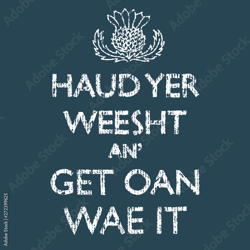 Scottish quote with thistle flower decor. Vintage texture
