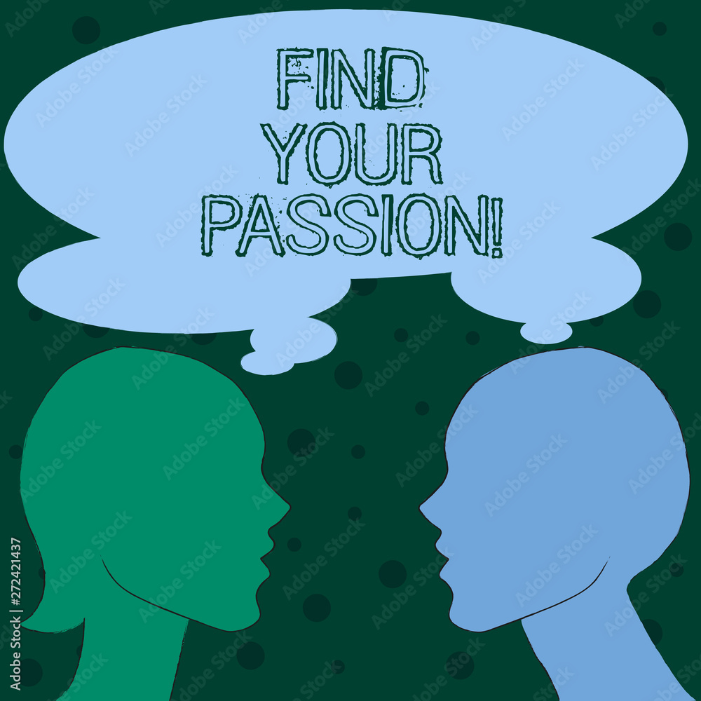 Word writing text Find Your Passion. Business photo showcasing encourage showing find their dream