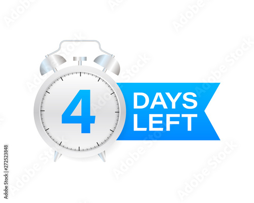 4 days left on allarm clock on white background. Vector stock illustration.
