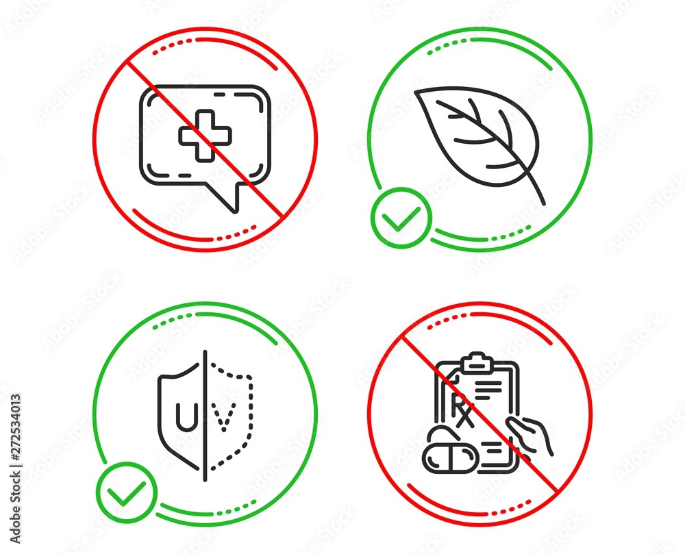 Fototapeta premium Do or Stop. Uv protection, Medical chat and Leaf icons simple set. Prescription drugs sign. Ultraviolet, Medicine help, Environmental. Pills. Healthcare set. Line uv protection do icon. Vector