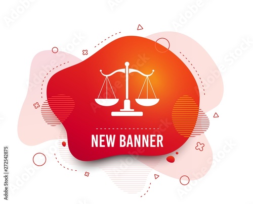 Fluid badge. Scales of Justice sign icon. Court of law symbol. Abstract shape. Gradient justice icon. Flyer liquid banner. Vector