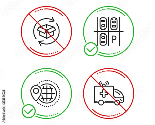 Do or Stop. World travel, Return parcel and Parking place icons simple set. Ambulance car sign. Map pointer, Exchange of goods, Transport. Emergency transport. Transportation set. Vector