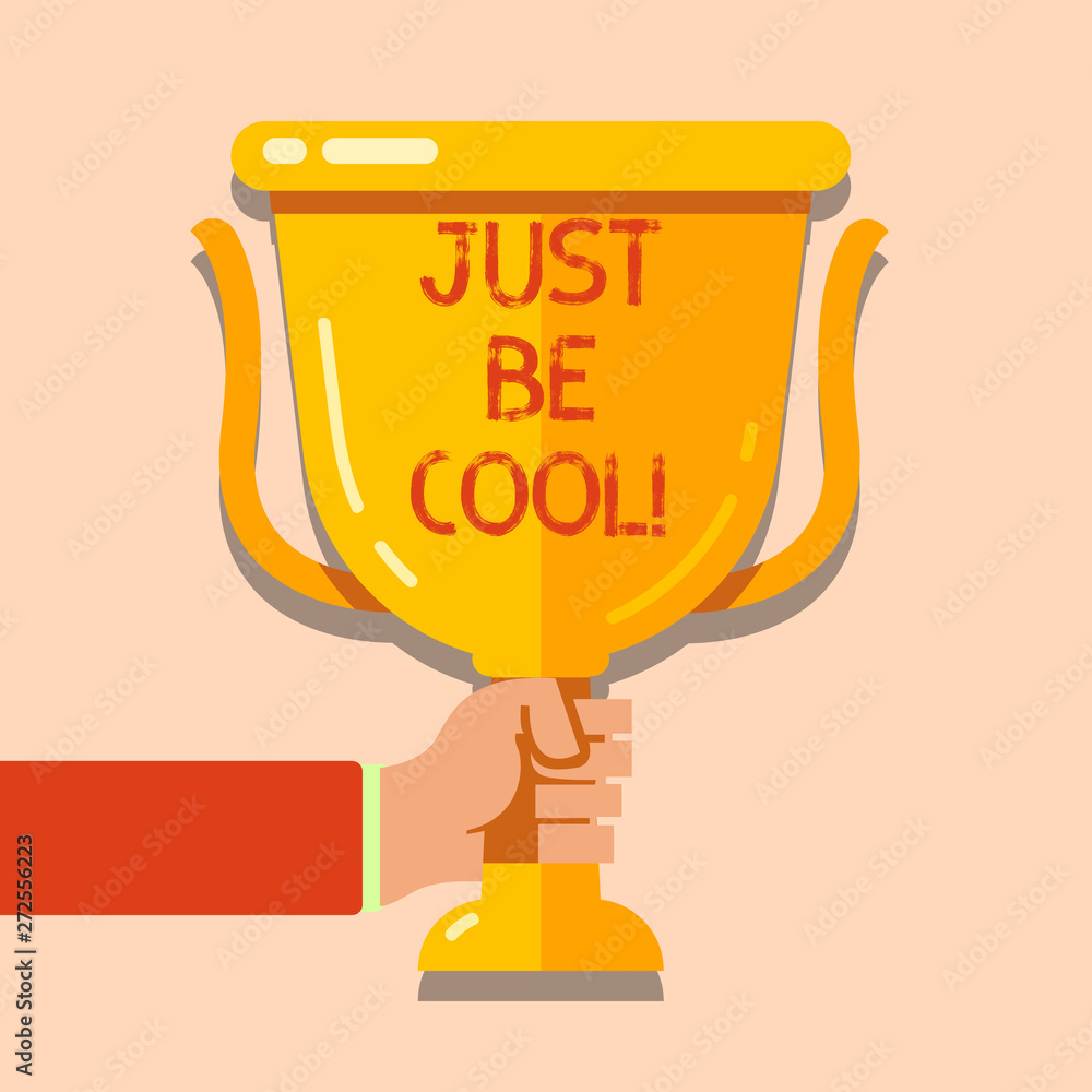 Writing note showing Just Be Cool. Business photo showcasing Have a good attitude be relaxed positive smile cheer you up Writing note showing Just Be Cool. Business photo showcasing Have a good attitude be relaxed positive smile cheer you up