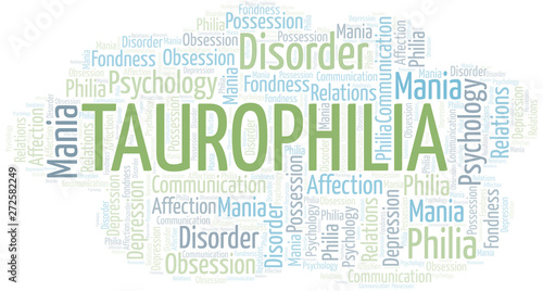 Taurophilia word cloud. Type of Philia.